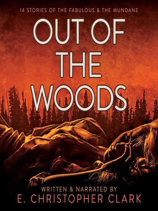 Title details for Out of the Woods by E. Christopher Clark - Wait list